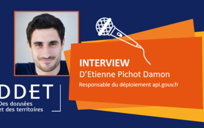 Interview Etienne Pichot Damon – Responsable du déploiement api.gouv.fr